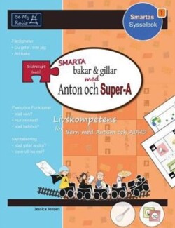 Smarta Bakar & Gillar med Anton och Super-A: Livskompetens for Barn med Autism och ADHD