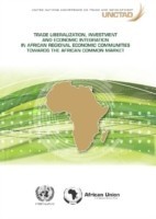 Trade liberalization, investment and economic integration in African Regional Economic Communities towards the African Common Market