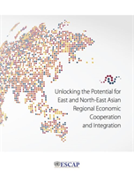 Unlocking the potential for east and north-east Asian regional economic cooperation and integration