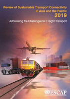 Review of sustainable transport connectivity in Asia and the Pacific 2019