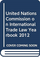 United Nations Commission on International Trade Law yearbook [2012]