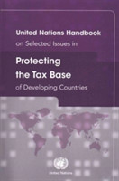 United Nations handbook on selected issues in protecting the tax base of developing countries