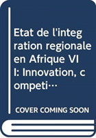 État de l’intégration régionale en Afrique VII