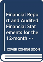 Financial report and audited financial statements for the 12-month period from 1 July 2014 to 30 June 2015 and report of the Board of Auditors