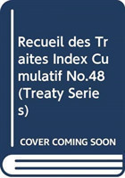 Recueil des Traités Index Cumulatif No.48