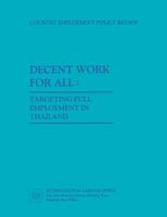 Decent Work for All. Targeting Full Employment in Thailand