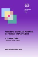 Assisting Disabled Persons in Finding Employment. A Practical Guide - Asian and Pacific Edition