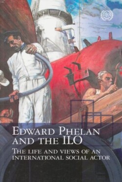 Edward Phelan and the ILO
