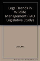 Legal Trends in Wildlife Management (FAO Legislative Study)