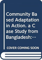 Community Based Adaptation in Action