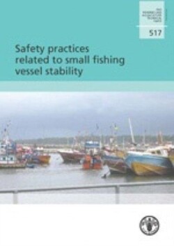 Safety practices related to small fishing vessel stability (FAO fisheries and aquaculture technical paper)