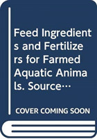 Feed Ingredients and Fertilizers for Farmed Aquatic Animals