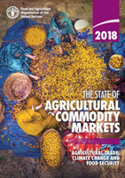 state of agricultural commodity markets 2018
