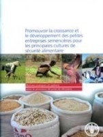 Promouvoir la Croissance et le Developpement des Petites Entreprises Semencieres pour les Principales Cultures de Securite Alimentaire