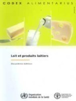 Lait et Produits Laitiers, Commission FAO/OMS du Codex Alimentarius - Deuxième édition.