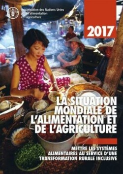 La Situation Mondiale de l'alimentation et de l'agriculture 2017