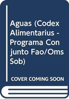 Aguas (Codex Alimentarius - Programa Conjunto Fao/Oms Sob)