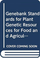 Genebank Standards for Plant Genetic Resources for Food and Agriculture