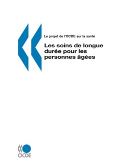 Projet De L'OCDE Sur La Sante Les Soins De Longue Duree Pour Les Personnes Gees