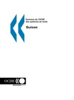 Examens De L'OCDE Des Systemes De Sante/OECD Reviews of Health Systems Suisse