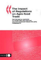 Impact of Regulations on Agro-Food Trade: a Review of Issues Concerning the Tbt and Sps Agreements