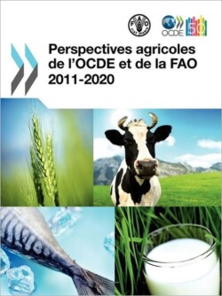 Perspectives agricoles de l'OCDE et de la FAO 2011-2020