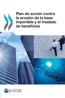 Plan de Accion Contra La Erosion de La Base Imponible y El Traslado de Beneficios