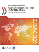 Les Voies de Développement Examen Multidimensionnel de la Côte d'Ivoire Volume 1. Évaluation Initiale