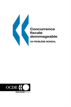 Concurrence Fiscale Dommageable: UN Probl?ME Mondial