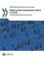 Making Decentralisation Work in Chile