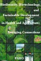 Biodiversity, biotechnology, and sustainable development in health and agriculture