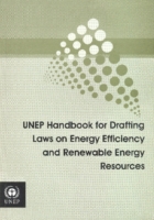 UNEP Handbook for Drafting Laws on Energy Efficiency and Renewable Energy Resources