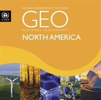 Global Environment Outlook 6 (GEO-6): Regional Assessment for North America