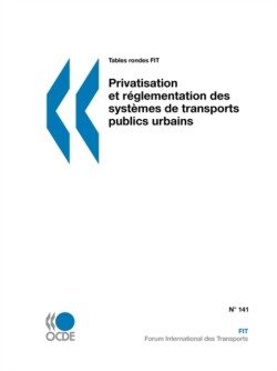 Tables Rondes FIT Privatisation Et Reglementation Des Systemes De Transports Publics Urbains