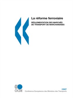 La R?Forme Ferroviaire: R?Glementation DES March?s De Transport De Marchandises
