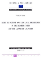 Right to Defence and Fair Legal Procedures in the Member States and the Candidate Countries