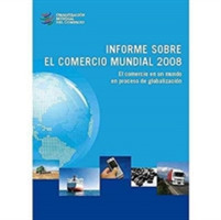 Informe Sobre El Comercio Mundial 2008
