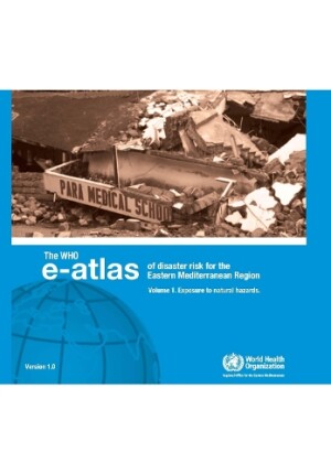 Who E-Atlas of Disaster Risk for Eastern Mediterranean Region