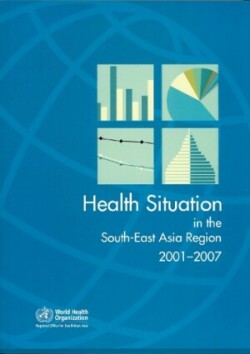 Health Situation in the South-East Asia Region 2001-2007