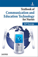 Textbook of Communication and Education Technology for Nurses