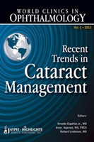 World Clinics in Ophthalmology Recent Trends in Cataract Management