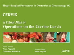 Single Surgical Procedures in Obstetrics and Gynaecology - Volume 7 - CERVIX - A Colour Atlas of Operations on the Uterine Cervix