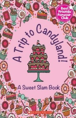 Trip to Candyland-A Sweet Slam Book