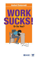 Work Sucks! Or Do You?