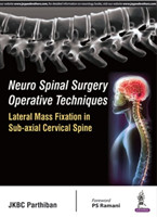 Neuro Spinal Surgery Operative Techniques: Lateral Mass Fixation in Sub-axial Cervical Spine