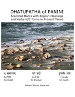 Dhatupatha of Panini Accented Roots with English Meanings and Verbs iii/1 forms in Present Tense