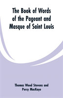 Book Of Words Of The Pageant And Masque Of Saint Louis