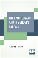 Haunted Man And The Ghost's Bargain