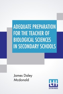 Adequate Preparation For The Teacher Of Biological Sciences In Secondary Schools