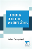 Country Of The Blind, And Other Stories